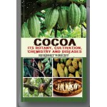 Cocoa: Its Botany Cultivation Chemistry and Diseases