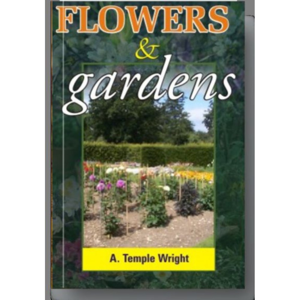 Flowers and Gardens: A Manual for Beginners