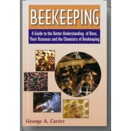 Beekeeping: A Guide to the Better Understanding of Bees Their Diseases and the Chemistry of Beekeeping