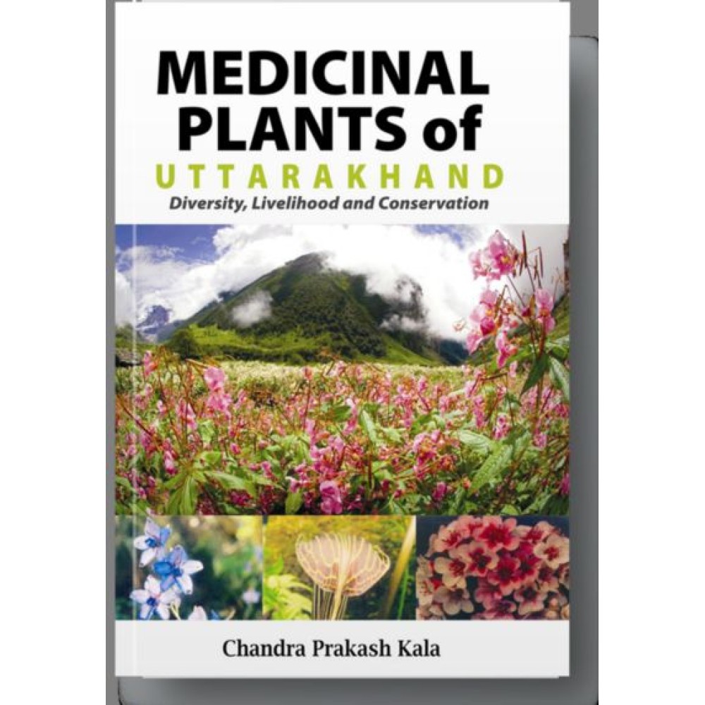 Medicinal Plants of Uttarankhand: Diversity Livelihood and Conservation