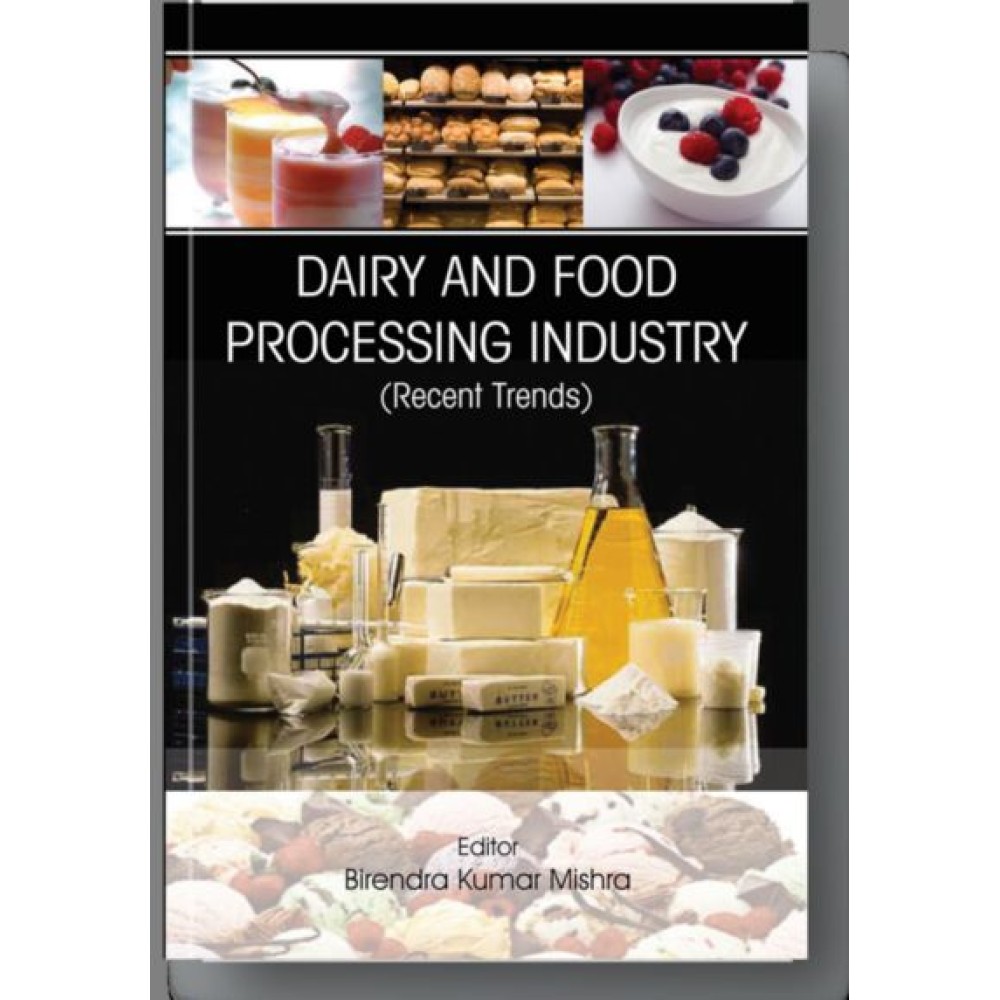 Dairy and Food Processing Industry: Recent Trends in 2 Vols