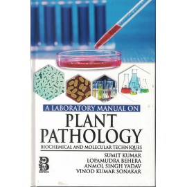 Laboratory Manual on Plant Pathology: Biochemical and Molecular Techniques