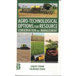 Agro-Technological Options for Resource Conservation and Management