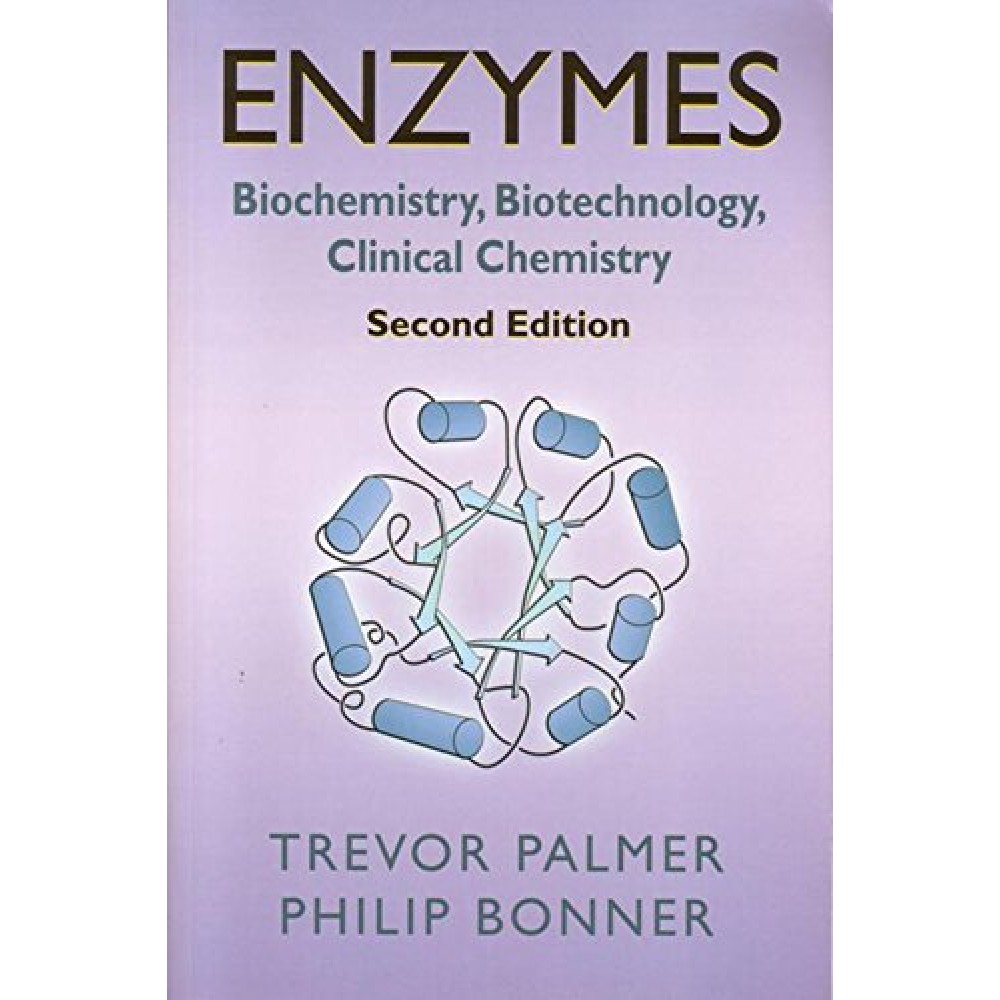 Enzymes: Biochemistry, Biotechnology, Clinical Chemistry, 2Nd Ed.