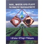 Soil, Water and Plant Nutrient Management