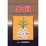 Micronutrients for Soil and Plant Health