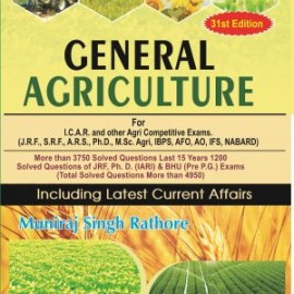 General Agriculture for ICAR and Other Agri Competitive Exams JRF SRF ARS Ph.D M.Sc Agri IBPS AFO AO IFS NABARD: Including Latest Current Affairs 34th edn (PB)