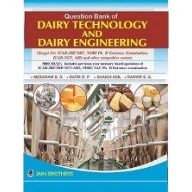 Question Bank of Dairy Technology and Dairy Engineering: For 5000 MCQs Includes Previous Year Memory based Questions of ICAR JRF SRF NET ARS NDRI SAU PhD Entrance Examination (PB)