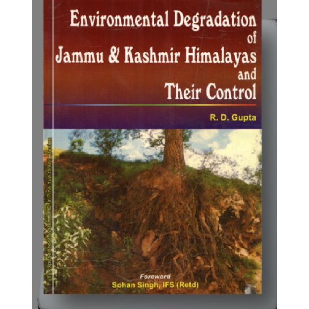 Environmental Degradation of Jammu & Kashmir Himalaya and their Control