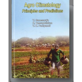 Agro Climatology: Principles and Predictions