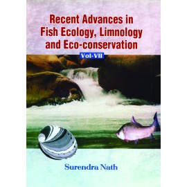 Recent Advances in Fish Ecology, Limnology and Eco Conservation  Vol VII