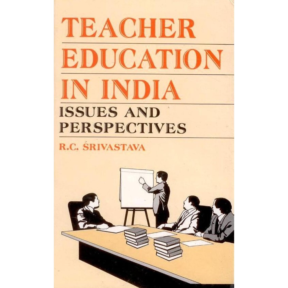 Teacher Education in India: Issues and Perspectives