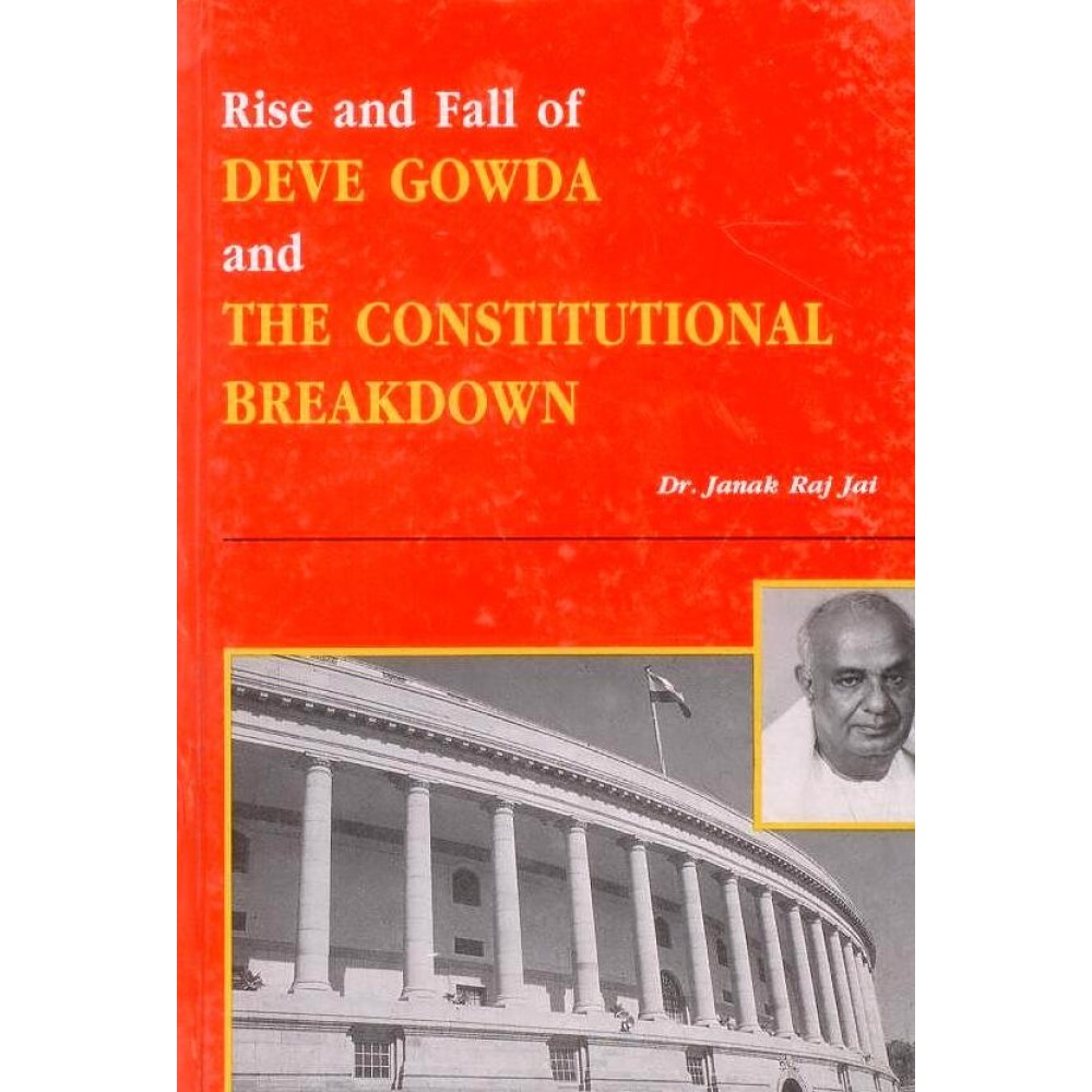 Rise and Fall of Deve Gowda and the Constitutional Breakdown