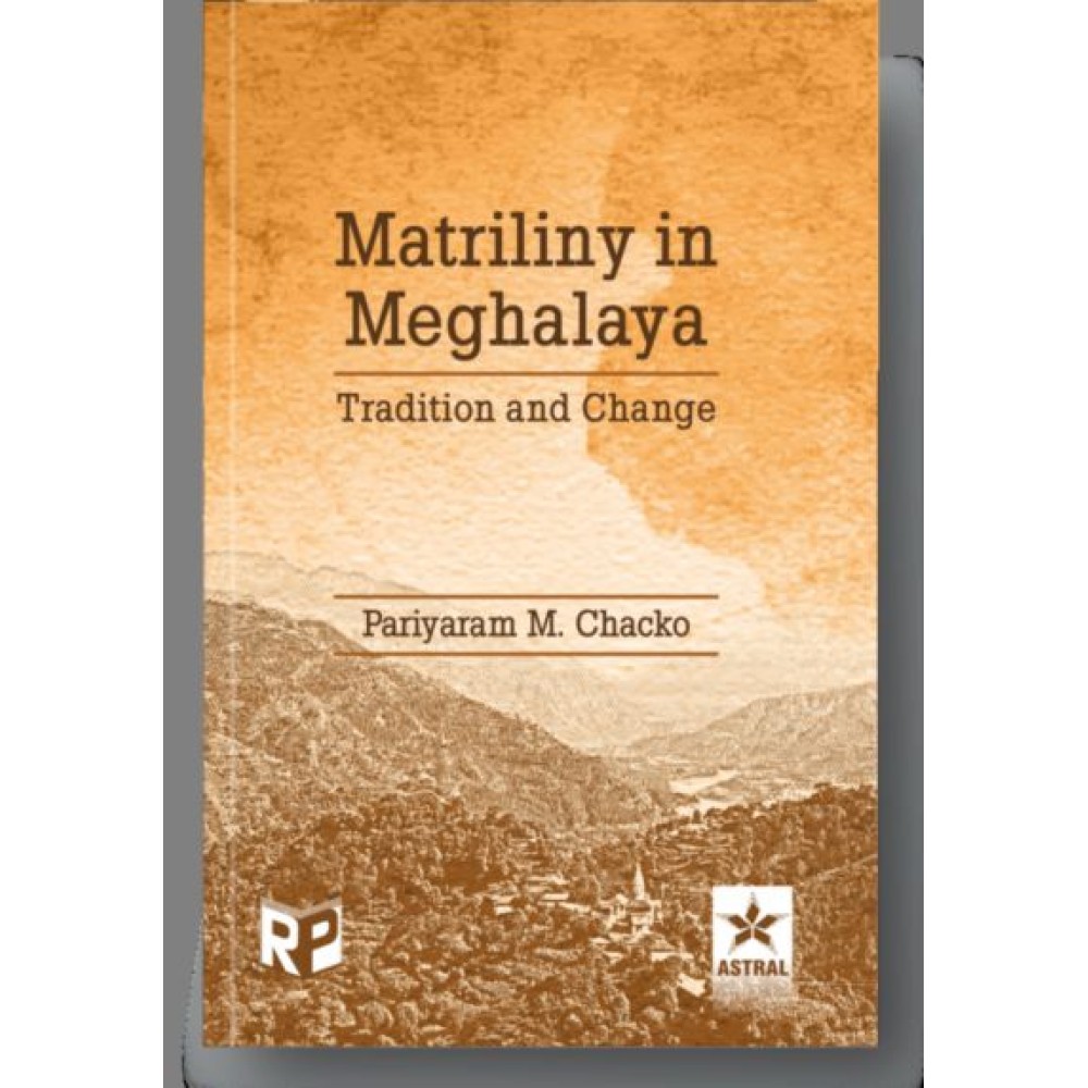 Matriliny in Meghalaya: Tradition and Change