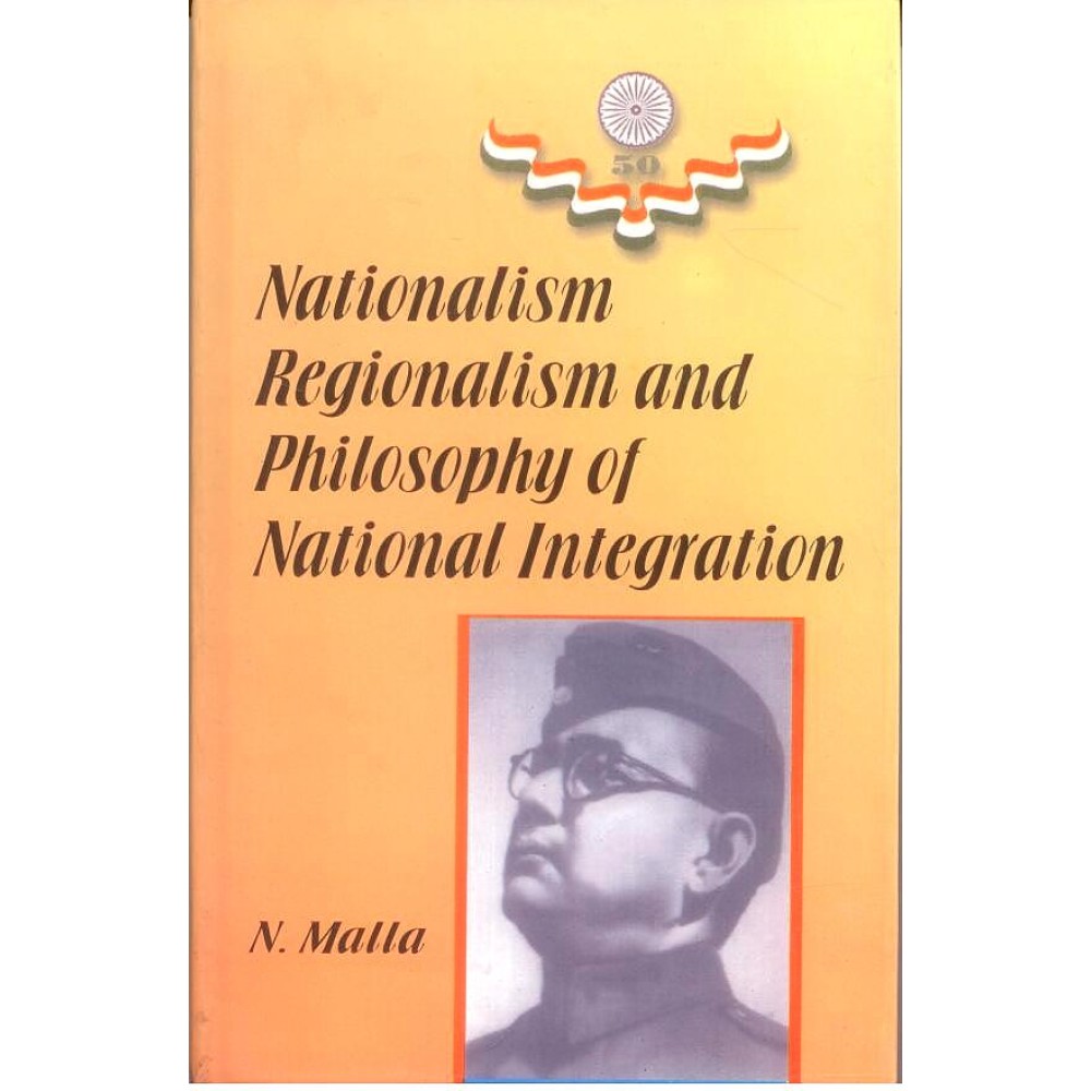 Nationalism Regionalism and Philosophy of National Integration