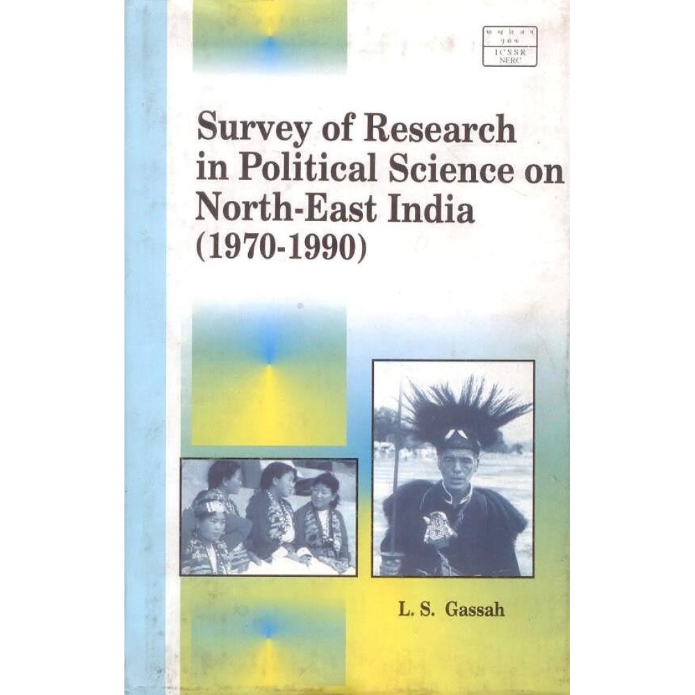 Survey of Research in Political Science on North East india (1970-1990)