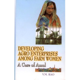 Developing Agro Enterprises Among Farm Women: A Case of Amul
