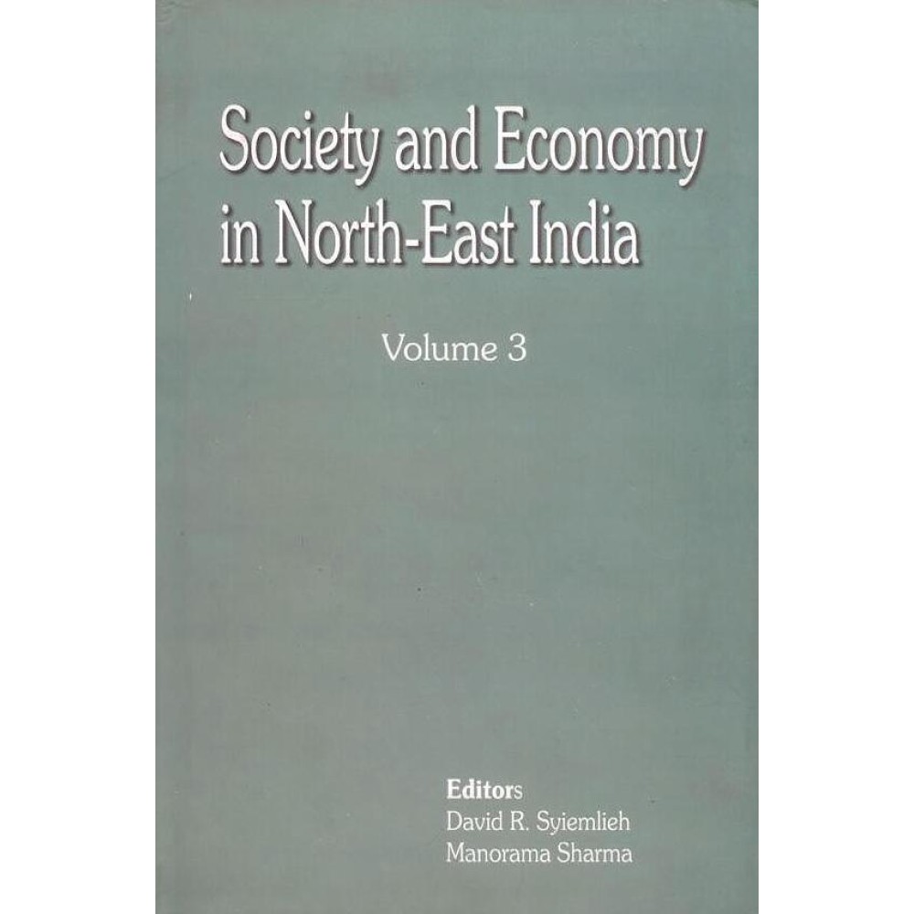 Society and Economy in North East india Vol 3