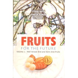 Fruits for the Future Volume 1: Well Versed Arid and Semi Arid Fruits