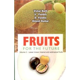 Fruits for the Future Volume 2: Lesser Known Tropical and Subtropical Fruits