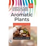 Aromatic Plants: Vol.01. Horticulture Science Series