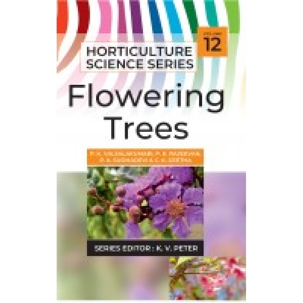 Flowering Trees: Vol.12. Horticulture Science Series