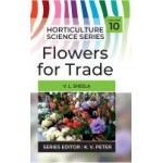 Flowers for Trade: Vol.10. Horticulture Science Series