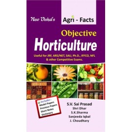 Agri Facts: Objective Horticulture Useful for JRF ARS/NET SAU Ph.D IFFCO NFL and Other Competitive Exams 2nd edn (PB)