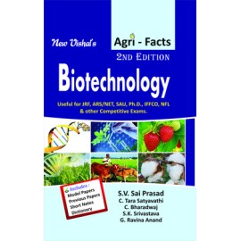 Agri Facts: Biotechnology Useful for JRF ARS NET SAU PhD IFFCO NFL and Other Competitive Exams 2nd edn (PB)