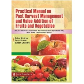 Practical Manual on Postharvest Management and Value Addition of Fruits and Vegetables