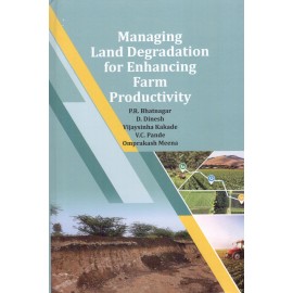 Managing Land Degradation for Enhancing Farm Productivity