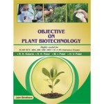 Objective on Plant Biotechnology: Highly Useful for ICAR NET ARS JRF SRF DBT UG and PG Entrance Exams 2nd edn (PB)