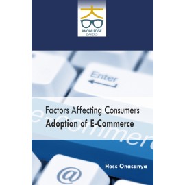 Factors Affecting Consumers Adoption of E-Commerce