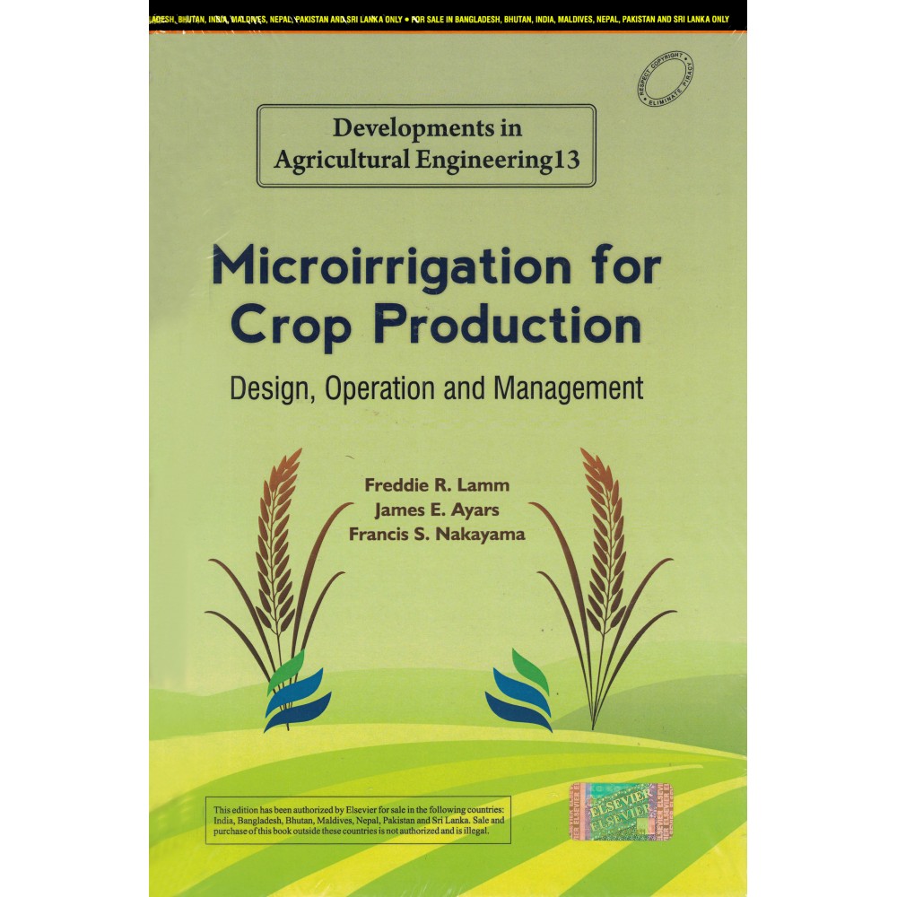 Microirrigation for Crop Production: Design Operation and Management