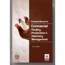 Practical Manual for Commercial Poultry Production and Hatchery Management
