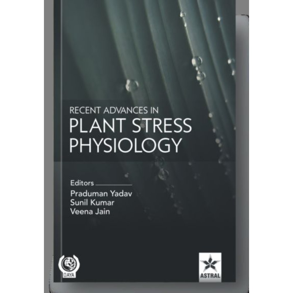 Recent Advances in Plant Stress Physiology