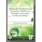 Sustainable Development of Ecosystem, Wildlife and Heritage Conservation for Human Welfare