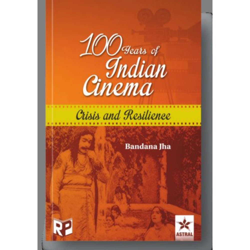 100 Years of Indian Cinema: Crisis and Resilience