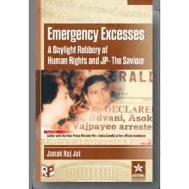 Emergency Excesses: A Daylight Robbery of Human Rights and JP- The Saviour (Rev. edn)