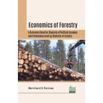 Economics of Forestry: A Reference Book for Students of Political Economy and Professional and Lay Students of Forestry