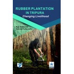 Rubber Plantation in Tripura: Changing Livelihood