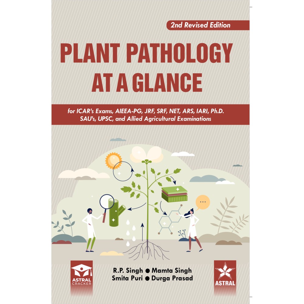 Plant Pathology at a Glance: For ICARs Exams AIEEA PG JRF SRF NET ARS IARI Ph.D SAUs UPSC and Allied Agricultural Examinations 2nd Revised edn