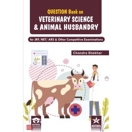 Questions Bank on Veterinary Science and Animal Husbandry: For JRF, NET/ ARS & Other Competitive Examinations