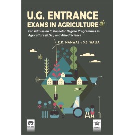 UG Entrance Exams in Agriculture: For Admission to Bachelor Degree Programmes in Agriculture (B Sc) and Allied Science