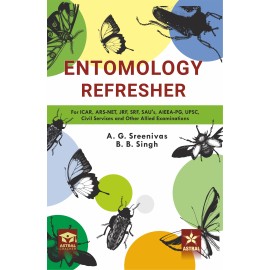 Entomology Refresher: For ICAR ARS NET JRF SRF SAU`s AIEEA PG UPSC Civil Services and Other Allied Examinations