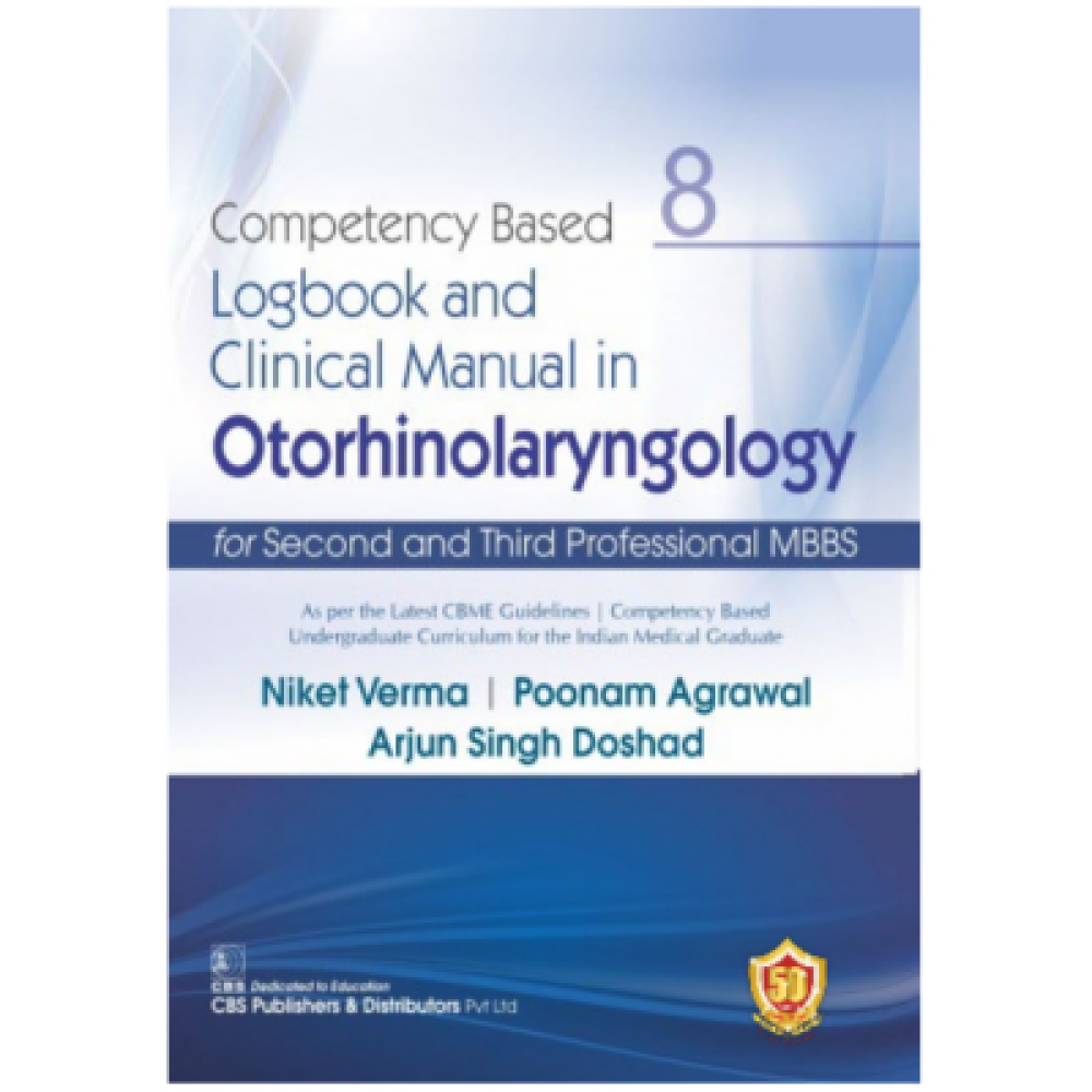 Competency Based Logbook And Clinical Manual In Otorhinolaryngology For Second And Third Professional MBBS 8 (PB)