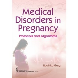 Medical Disorders In Pregnancy Protocols And Algorithms (PB)