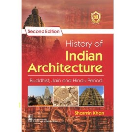 History Of Indian Architecture Buddhist Jain And Hindu Period 2Ed (PB)