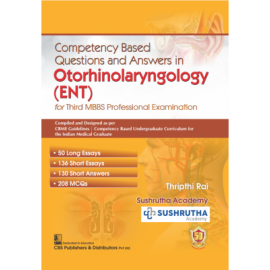 Competency Based Questions And Answers In Otorhinolaryngology (ENT) For Thrid MBBS Professional Examination (PB)