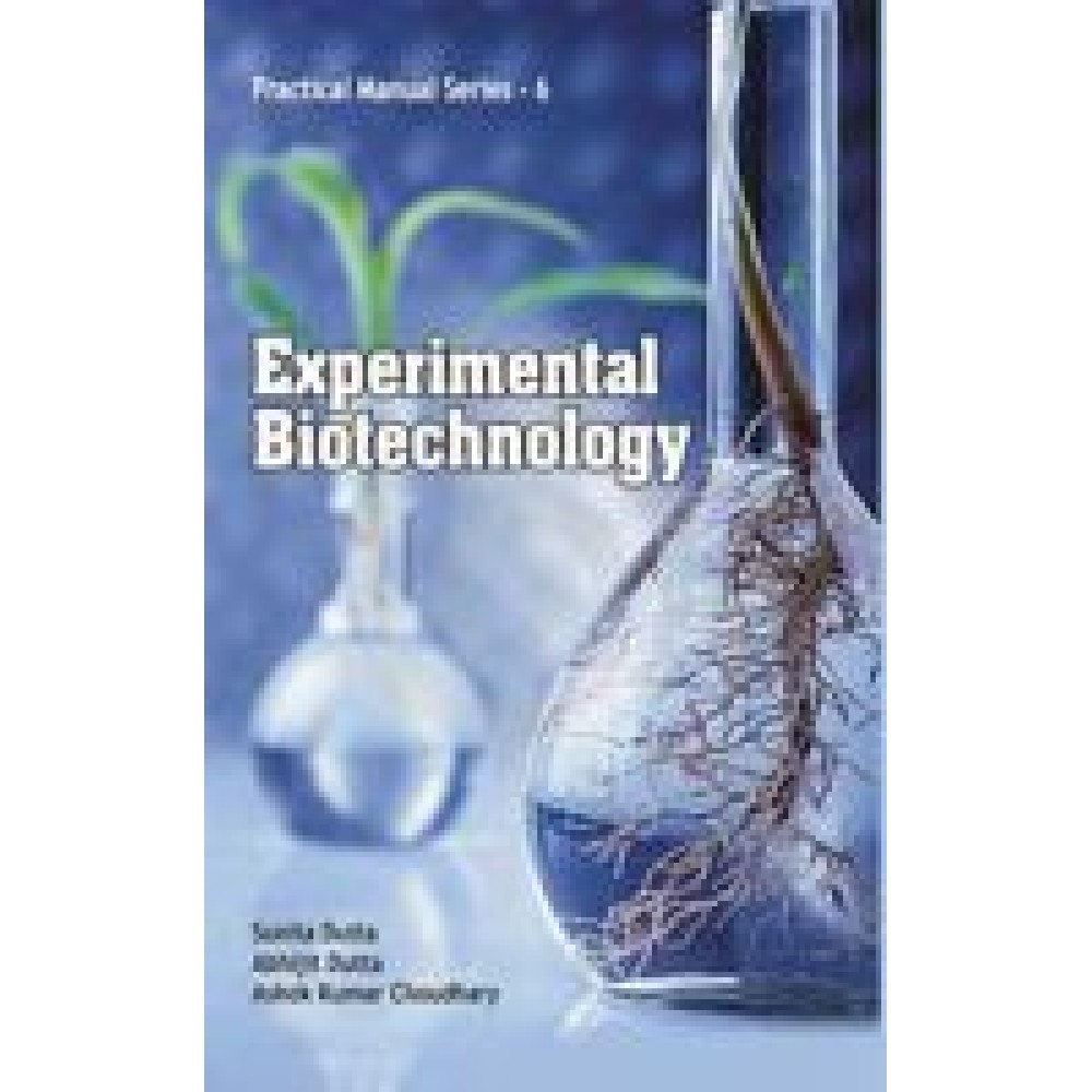 Experimental Biotechnology: Practical Manual Series 06